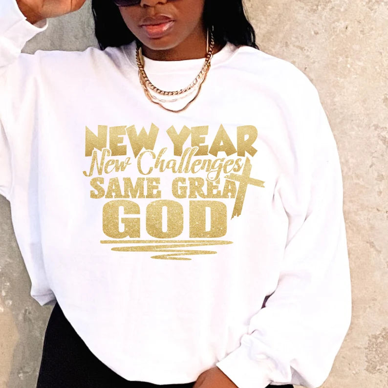 NEW YEAR NEW CHALLENGES SAME GREAT GOD